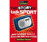 The Story of talkSPORT: Inside the Wacky World of Britain's Wildest Radio Station