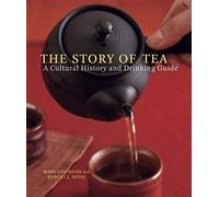 [[The Story of Tea: A Cultural History and Drinking Guide]] [By: Mary Lou Heiss] [November, 2007]