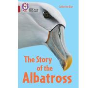 The Story of the Albatross: Band 14/Ruby (Collins Big Cat)