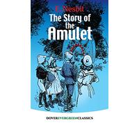 The Story of the Amulet (Evergreen Classics)