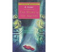 The Story of the Amulet (Puffin Classics)