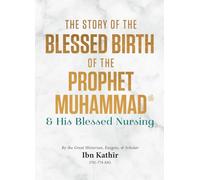 The Story of the Blessed Birth of the Prophet Muhammad ﷺ and his Blessed Nursing