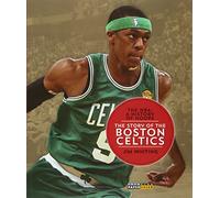 The Story of the Boston Celtics (The NBA: a History of Hoops)