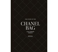 The Story of the Chanel Bag : Timeless. Elegant. Iconic.