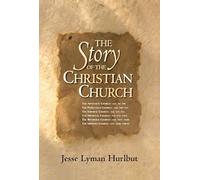 The Story of the Christian Church: The Apostolic Church A.D. 30-100; The Persecuted Church A.D. 100-313; The Imperial Church A.D. 313-476; The ... 1453-1818; The Modern Church A.D. 1818-Today