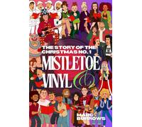 The Story of the Christmas No. 1 : Mistletoe and Vinyl