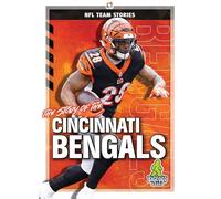The Story of the Cincinnati Bengals (NFL Team Stories)