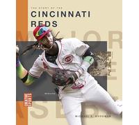 The Story of the Cincinnati Reds (Creative Sports: Major League Baseball)