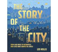 The Story of the City: A Human Experiment 9,000 Years in the Making