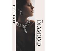 The Story of the Diamond : Timeless. Elegant. Iconic.