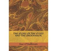 THE STORY OF THE ELVES AND THE SHOEMAKER