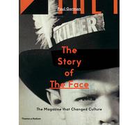 The Story of The Face : The Magazine that Changed Culture