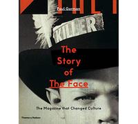 The Story of The Face: The Magazine that Changed Culture