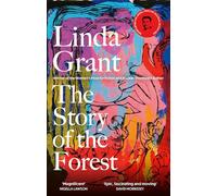The Story of the Forest: Shortlisted for the Orwell Prize for Political Fiction 2023