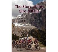 The Story of the Giro D'Italia: A Year-by-Year History of the Tour of Italy, Volume Two: 1971-2011