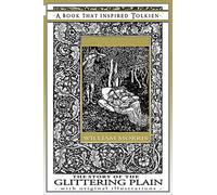 The Story of the Glittering Plain - A Book That Inspired Tolkien: With Original Illustrations: Volume 3 (The Professor's Bookshelf)