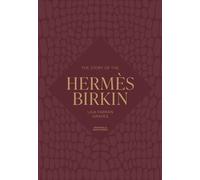 The Story of the Hermès Birkin (The Story of Fashion)