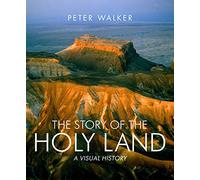 The Story of the Holy Land: A visual history
