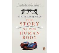 The Story of the Human Body: Evolution, Health and Dise - Paperback NEW Daniel L