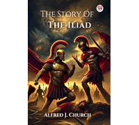 The Story Of The Iliad (Edition1)