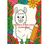 The Story of the Llama: Coloring Book (12 Fun Facts. Coloring Book)