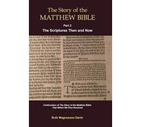 The Story of the Matthew Bible: Part 2, The Scriptures Then and Now