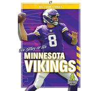 The Story of the Minnesota Vikings (NFL Team Stories)