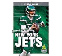 The Story of the New York Jets (NFL Team Stories)