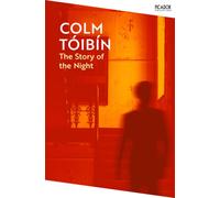 The Story of the Night: by Colm Tóibín: 102 (Picador Collection, 102)