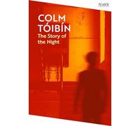 The Story of the Night: by Colm Tóibín: 102 (Picador Collection, 102)