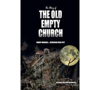 The Story of THE OLD EMPTY CHURCH