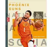 The Story of the Phoenix Suns (Creative Sports: A History of Hoops)