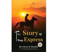 The Story of the Pony Express