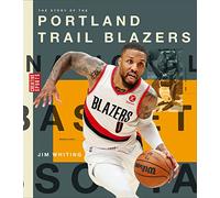 The Story of the Portland Trail Blazers (Creative Sports: A History of Hoops)