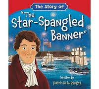 The Story of 'The Star-Spangled Banner'