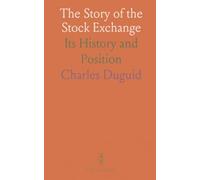 The Story of the Stock Exchange: Its History and Position