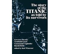 The Story of the "Titanic" as Told by Its Survivors (Dover Maritime)