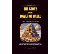 The Story of the Tower of Babel: A KJV Bible Story for All Ages - The Complete King James Scripture in Genesis Chapter 11, Red-Letter Edition, with ... (Bible Stories by The Sunday School Bible)