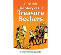 The Story of the Treasure Seekers (Evergreen Classics)