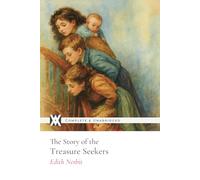 The Story of the Treasure Seekers: With 17 Original Illustrations