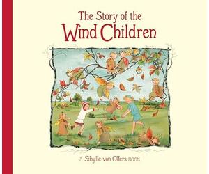 THE STORY OF THE WIND CHILDREN by Sibylle von Olfers Hardback Self Help Business