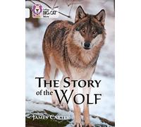 The Story of the Wolf: Band 17/Diamond (Collins Big Cat)