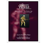 The Story of the World: Activity Book 4 - The Modern Age (From the Victorian Empire to the End of the USSR): 0