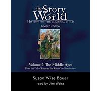 The Story of the World: History for the Classical Child, Volume 2 Audiobook: The Middle Ages: From the Fall of Rome to the Rise of the Renaissance, Revised Edition (9 CDs) by Susan Wise Bauer (2007-08-01)