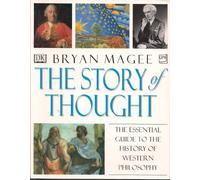 The Story of Thought: The Essential Guide to the History of Western Philosophy