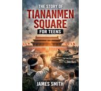 The Story Of Tiananmen Square For Teens