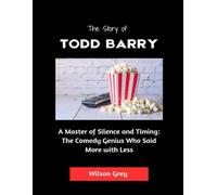 The Story of Todd Barry: A Master of Silence and Timing: The Comedy Genius Who Said More with Less (Comedy Across America)