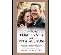 The Story of Tom Hanks and Rita Wilson: The Remarkable 37-Year Journey of Love, Laughter, and Lifelong Commitment in the Spotlight (Lives That Shaped Us)