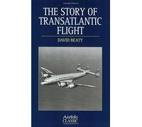 The Story of Transatlantic Flight (Airlife's Classics S.)
