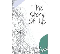 The Story Of Us: Notebook and Memory Journal for Couples Paperback and valentine 6 x 0.25 x 9 inches